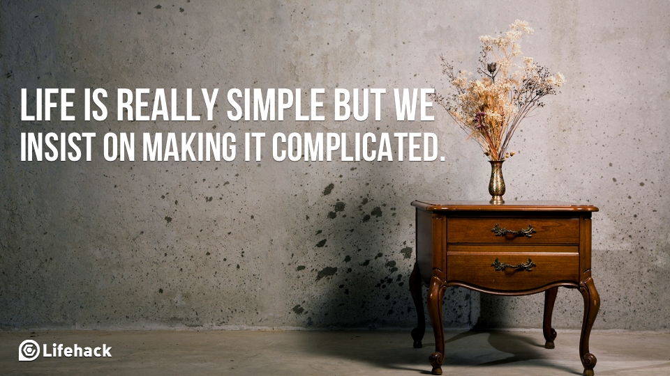 Simple Life. Simplicity of Life. We insist. Simply life